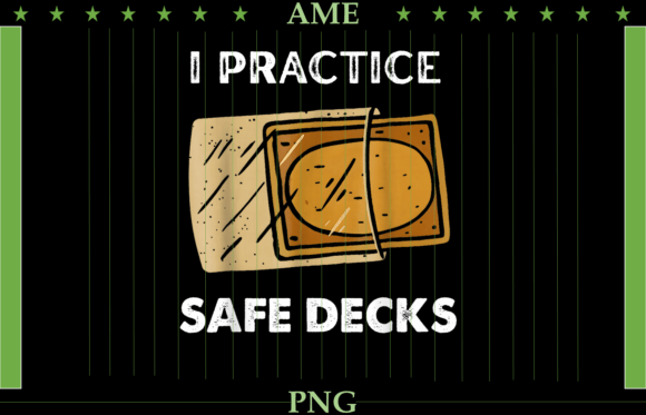 Download I Practice Safe Decks PNG, Funny Card - Funny Collection