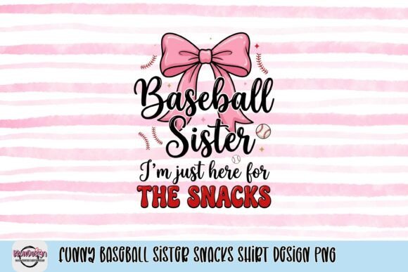 Download Funny Baseball Sister Snacks Shirt Design PNG - Funny Collection